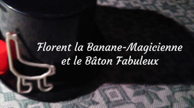 Florent la Banane-Magicienne et le Bâton Fabuleux - Introduction by Georges la Saucisse
