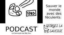 [Podcast] La Semoule de Blé Dur by Georges la Saucisse
