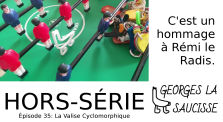 Georges la Saucisse - Épisode 35: La Valise Cyclomorphique by Georges la Saucisse